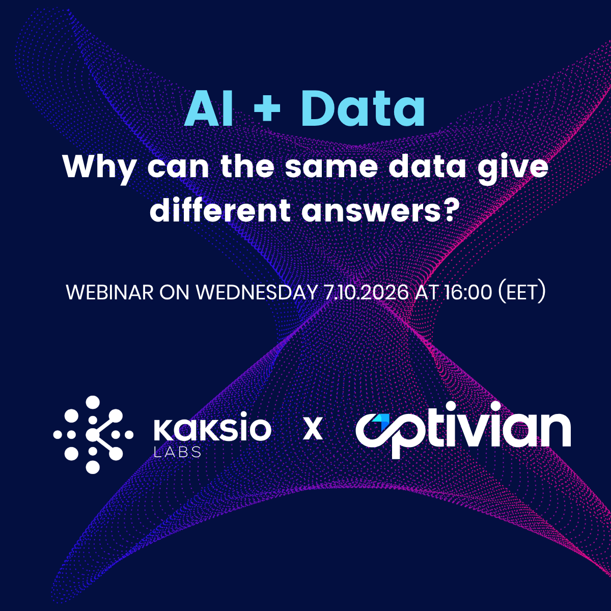 AI + Data Why can the same data give different answers Wednesday 7.10.2026 at 1600 (EET) (LinkedIn Post)